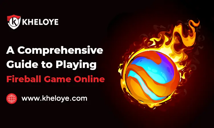 A Comprehensive Guide to Playing Fireball Game Online