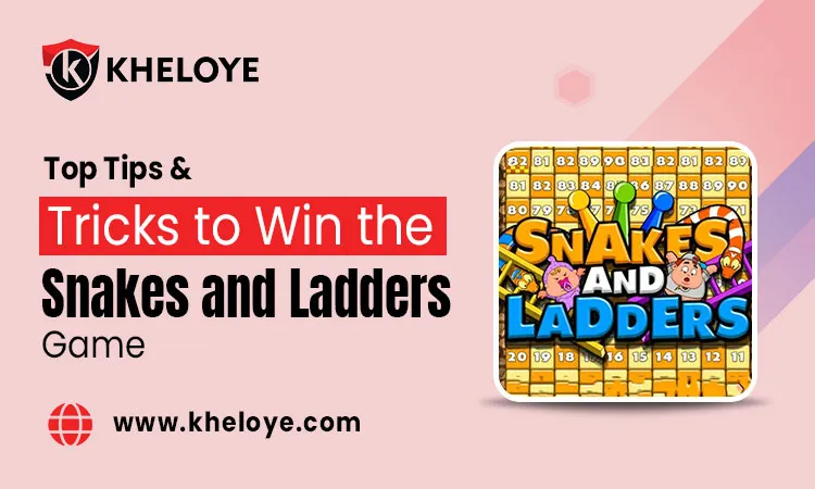 Top Tips & Tricks to Win the Snakes and Ladders Game